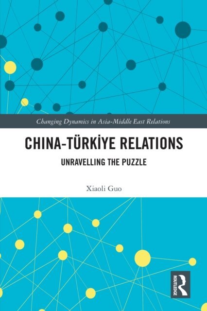 Xiaoli Guo - China-Turkiye Relations, E-bok