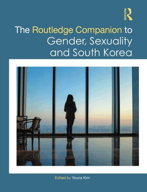 Youna Kim - Routledge Companion to Gender, Sexuality and South Korea, E-bok. Tillgänglighet: Kommande