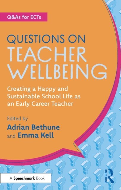 Emma Kell, Adrian Bethune - Questions on Teacher Wellbeing, E-bok
