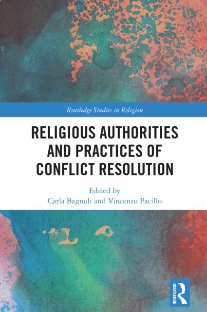Vincenzo Pacillo, Carla Bagnoli - Religious Authorities and Practices of Conflict Resolution, E-bok