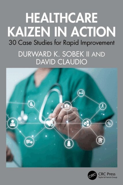 David Claudio, Durward K. Sobek II - Healthcare Kaizen in Action, E-bok