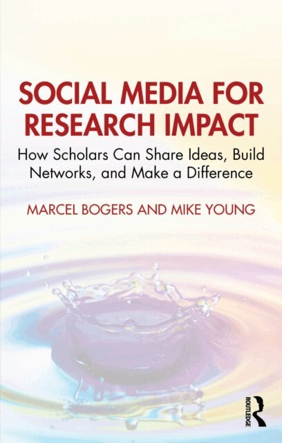 Mike Young, Marcel Bogers - Social Media for Research Impact, E-bok