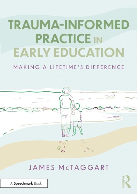James McTaggart - Trauma-Informed Practice in Early Education, E-bok