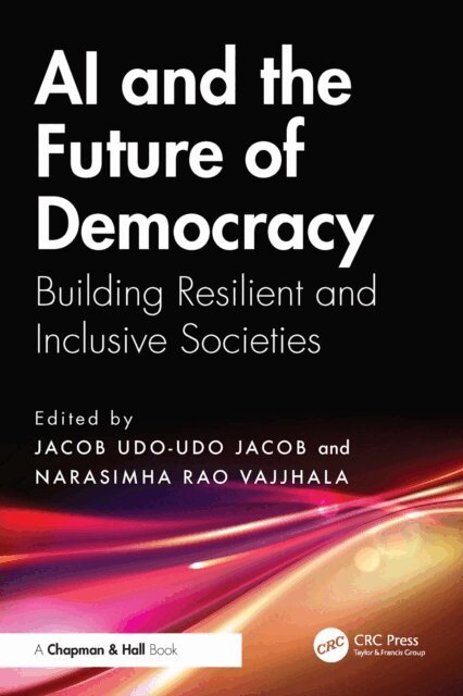 Narasimha Rao Vajjhala, Jacob Udo-Udo Jacob - AI and the Future of Democracy, E-bok