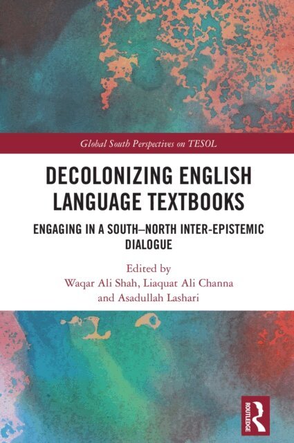 Asadullah Lashari, Liaquat Ali Channa, Waqar Ali Shah - Decolonizing English Language Textbooks, E-bok