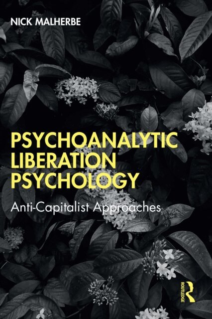 Nick Malherbe - Psychoanalytic Liberation Psychology, E-bok