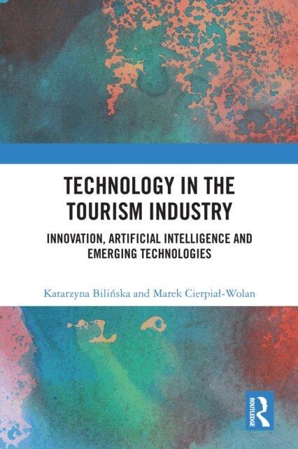 Marek Cierpial-Wolan, Katarzyna Bilinska - Technology in the Tourism Industry, E-bok. Tillgänglighet: Lägg i varukorg