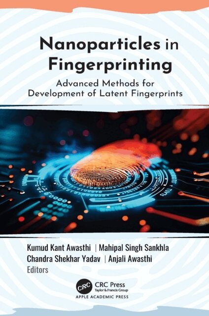Anjali Awasthi, Chandra Shekhar Yadav, Mahipal Singh Sankhla, Kumud Kant Awasthi - Nanoparticles in Fingerprinting, E-bok