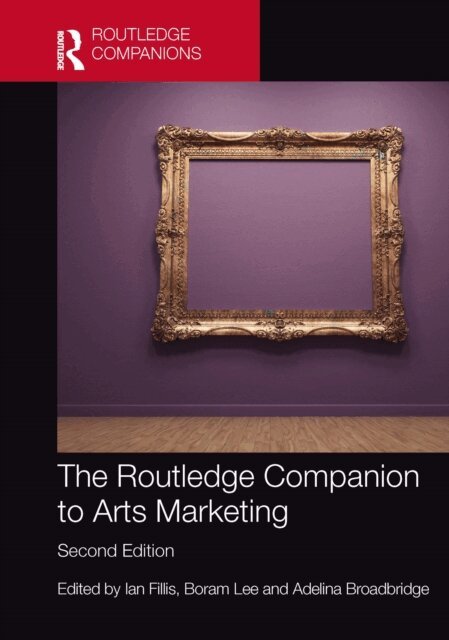 Adelina Broadbridge, Boram Lee, Ian Fillis - Routledge Companion to Arts Marketing, E-bok