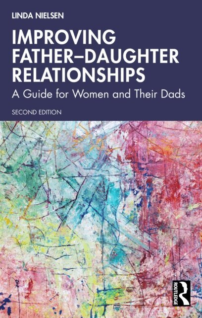 Linda Nielsen - Improving Father-Daughter Relationships, E-bok