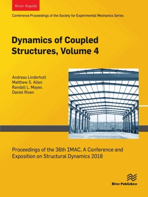 Daniel Rixen, Randall L. Mayes, Matthew S. Allen, Andreas Linderholt - Dynamics of Coupled Structures, Volume 4, E-bok