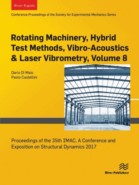 Paolo Castellini, Dario Di Maio - Rotating Machinery, Hybrid Test Methods, Vibro-Acoustics & Laser Vibrometry, Volume 8, E-bok