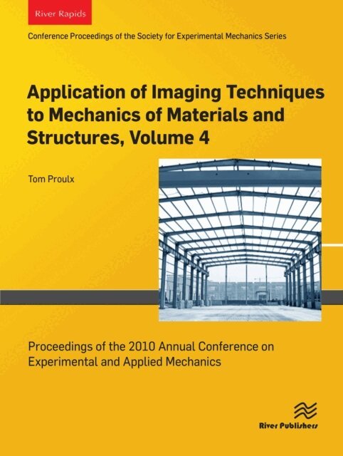 Tom Proulx - Application of Imaging Techniques to Mechanics of Materials and tructures, Volume 4, E-bok