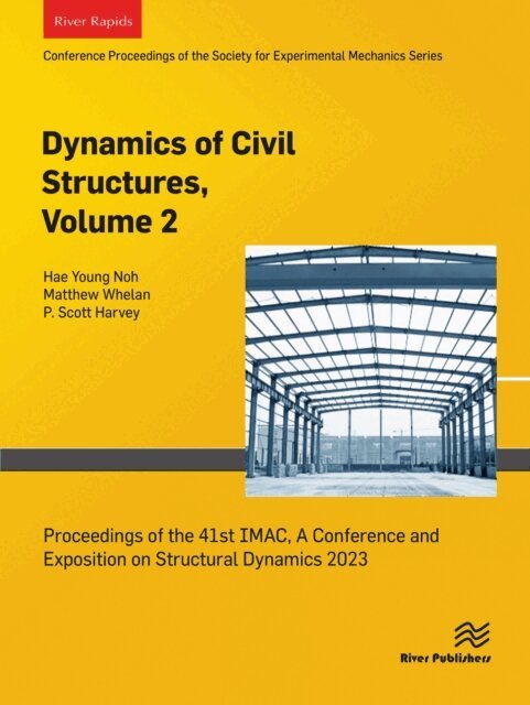 P. Scott Harvey, Matthew Whelan, Hae Young Noh - Dynamics of Civil Structures, Volume 2, E-bok