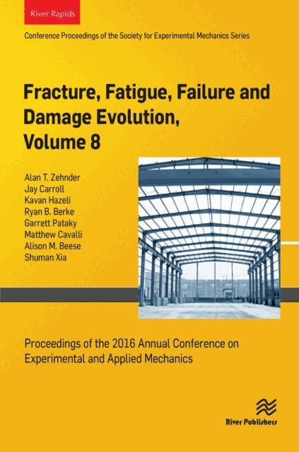 Ryan B. Berke, Kavan Hazeli, Jay Carroll, Alan T. Zehnder - Fracture, Fatigue, Failure and Damage Evolution, Volume 8, E-bok