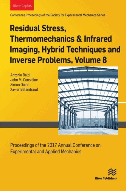 Xavier Balandraud, Simon Quinn, John M. Considine, Antonio Baldi - Residual Stress, Thermomechanics & Infrared Imaging, Hybrid Techniques and Inverse Problems, Volume 8, E-bok