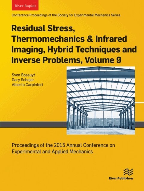 Alberto Carpinteri, Gary Schajer, Sven Bossuyt - Residual Stress, Thermomechanics & Infrared Imaging, Hybrid Techniques and Inverse Problems, Volume 9, E-bok