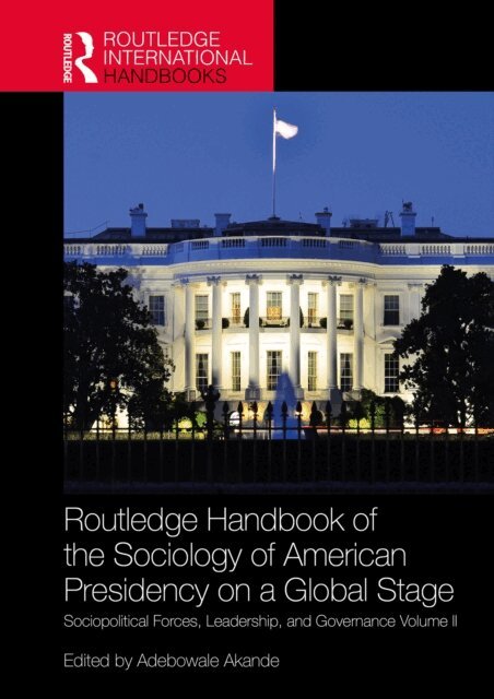 Adebowale Akande - Routledge Handbook of the Sociology of American Presidency on a Global Stage, E-bok. Tillgänglighet: Lägg i varukorg