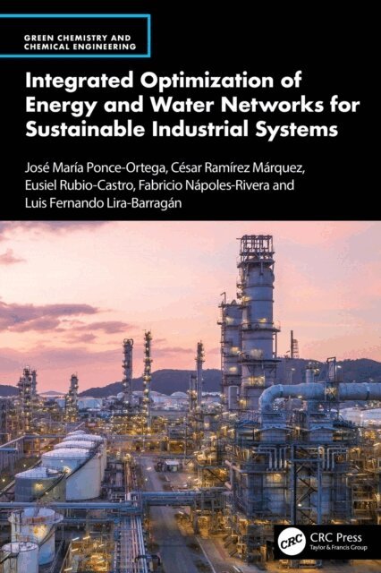 Luis Fernando Lira-Barragan, Fabricio Napoles-Rivera, Eusiel Rubio-Castro, Cesar Ramirez Marquez, Jose Maria Ponce-Ortega - Integrated Optimization of Energy and Water Networks for Sustainable Industrial Systems, E-bok