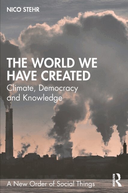 Nico Stehr - World We Have Created, E-bok