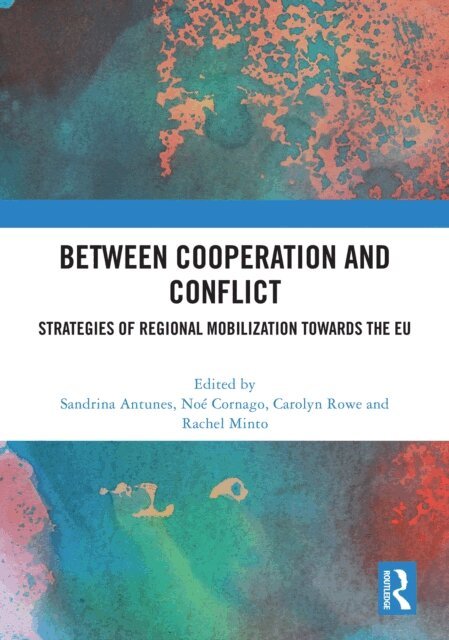 Rachel Minto, Carolyn Rowe, Noe Cornago, Sandrina Antunes - Between Cooperation and Conflict, E-bok