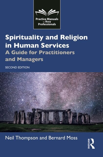 Bernard Moss, Neil Thompson - Spirituality and Religion in Human Services, E-bok