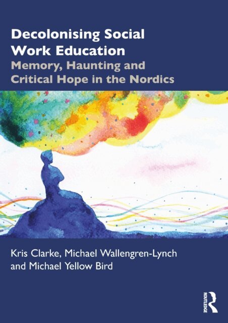 Michael Yellow Bird, Michael Wallengren-Lynch, Kris Clarke - Decolonising Social Work Education, E-bok