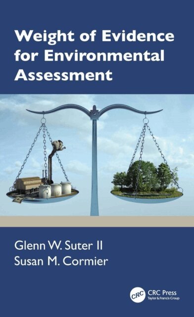 Susan M. Cormier, Glenn W. Suter II - Weight of Evidence for Environmental Assessment, E-bok. Tillgänglighet: Kommande