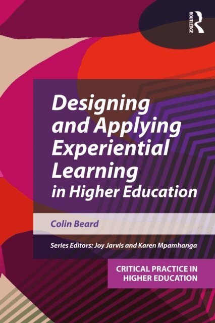 Colin Beard - Designing and Applying Experiential Learning in Higher Education, E-bok