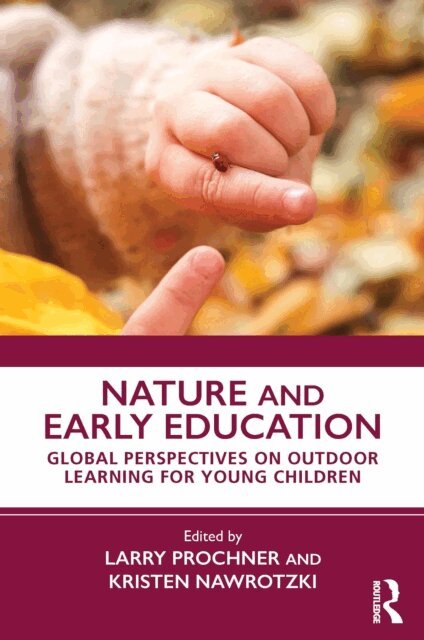 Kristen Nawrotzki, Larry Prochner - Nature and Early Education, E-bok