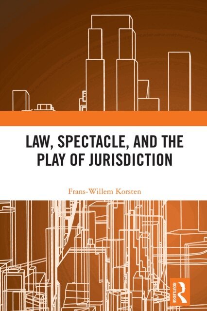 Frans-Willem Korsten - Law, Spectacle, and the Play of Jurisdiction, E-bok