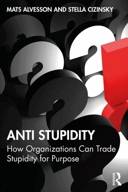Stella Cizinsky, Mats Alvesson - Anti Stupidity, E-bok