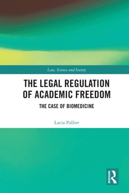Lucia Pallier - Legal Regulation of Academic Freedom, E-bok