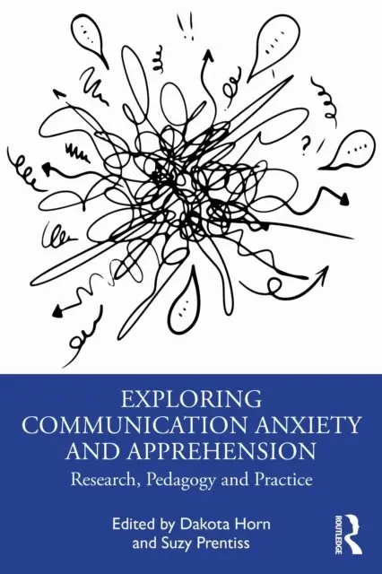 Suzy Prentiss, Dakota Horn - Exploring Communication Anxiety and Apprehension, E-bok. Tillgänglighet: Lägg i varukorg