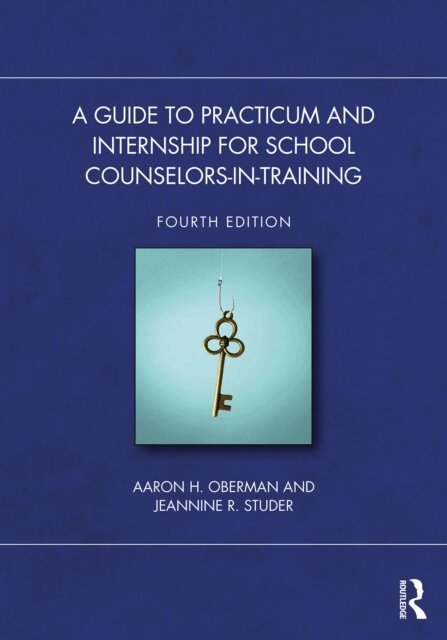 Jeannine R. Studer, Aaron H. Oberman - Guide to Practicum and Internship for School Counselors-in-Training, E-bok. Tillgänglighet: Kommande