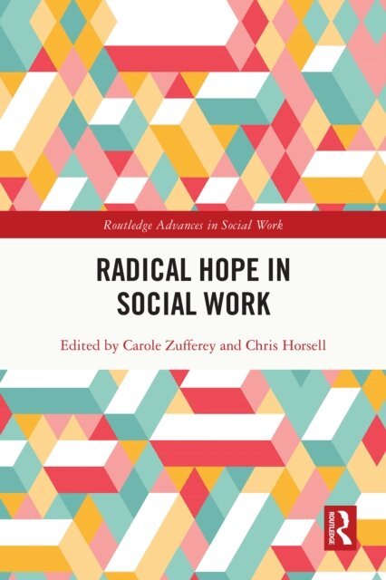 Chris Horsell, Carole Zufferey - Radical Hope in Social Work, E-bok