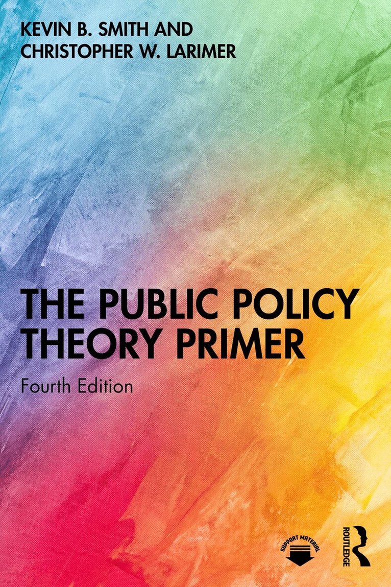 Kevin B. Smith, Christopher Larimer - Public Policy Theory Primer, E-bok