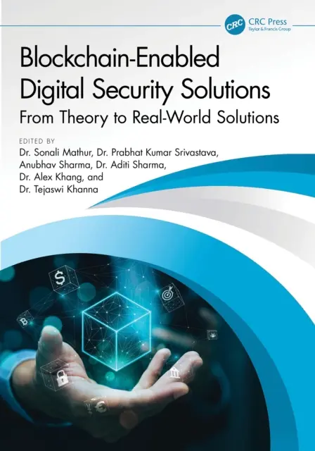 Tejaswi Khanna, Alex Khang, Aditi Sharma, Anubhav Sharma, Prabhat Kumar Srivastava, Sonali Mathur - Blockchain-Enabled Digital Security Solutions, E-bok. Tillgänglighet: Kommande