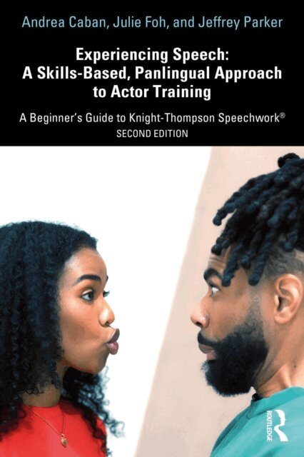 Jeffrey Parker, Julie Foh, Andrea Caban - Experiencing Speech: A Skills-Based, Panlingual Approach to Actor Training, E-bok