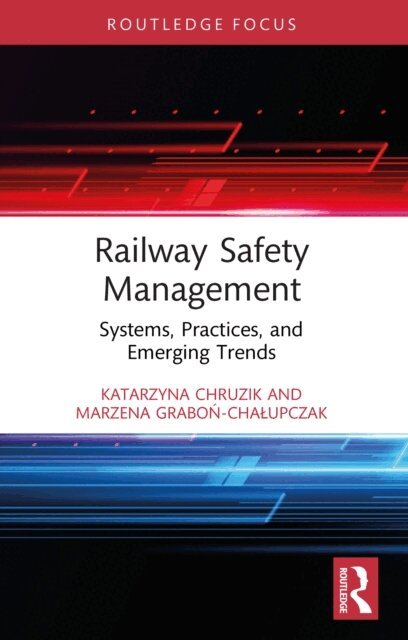 Marzena Grabon-Chalupczak, Katarzyna Chruzik - Railway Safety Management, E-bok