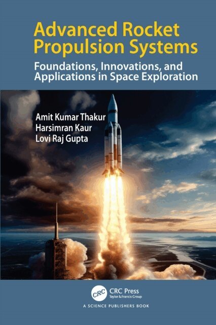 Lovi Gupta, Harsimran Kaur, Amit Kumar Thakur - Advanced Rocket Propulsion Systems, E-bok