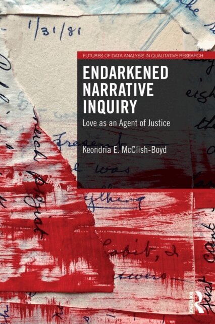 Keondria E. McClish-Boyd - Endarkened Narrative Inquiry, E-bok