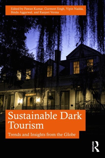 Ranjeet Verma, Bindu Aggarwal, Vipin Nadda, Gurmeet Singh, Pawan Kumar - Sustainable Dark Tourism, E-bok