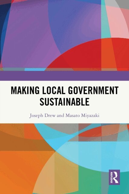 Masato Miyazaki, Joseph Drew - Making Local Government Sustainable, E-bok. Tillgänglighet: Kommande