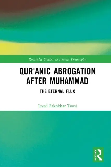 Javad Fakhkhar Toosi - Qur'anic Abrogation After Muhammad, E-bok. Tillgänglighet: Lägg i varukorg