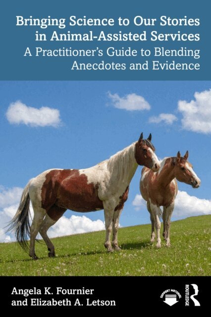 Elizabeth A. Letson, Angela K. Fournier - Bringing Science to Our Stories in Animal-Assisted Services, E-bok. Tillgänglighet: Lägg i varukorg