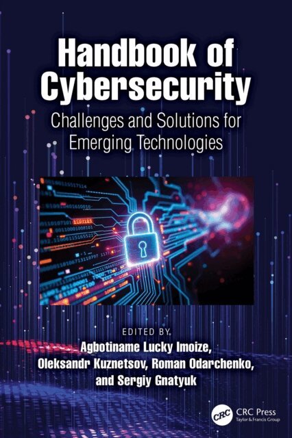Sergiy Gnatyuk, Roman Odarchenko, Oleksandr Kuznetsov, Agbotiname Lucky Imoize - Handbook of Cybersecurity, E-bok