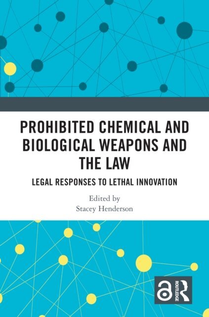 Stacey Henderson - Prohibited Chemical and Biological Weapons and the Law, E-bok