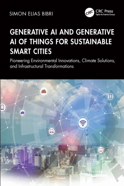 Simon Elias Bibri - Generative AI and Generative AI of Things for Sustainable Smart Cities, E-bok