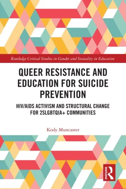 Kody Muncaster - Queer Resistance and Education for Suicide Prevention, E-bok. Tillgänglighet: Lägg i varukorg